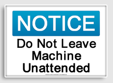 free printable do not leave machine unattended osha  sign 
