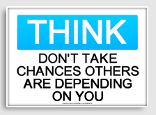 free printable don't take chances others are depending on you osha  sign 