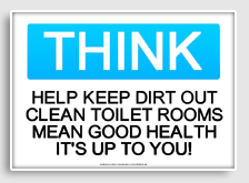 free printable help keep dirt out clean toilet rooms mean good health it's up to you! osha  sign 